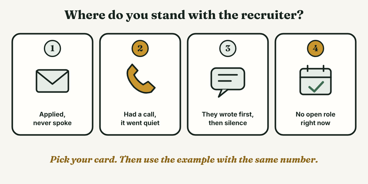 Four cards name four starting points with a recruiter: applied and never spoke, had a call and it went quiet, they wrote first and went quiet, and no open role yet.
